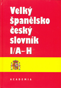 Velký španělsko-český slovník I. (A-H) - Josef Dubský