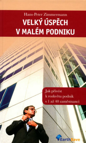 Velký úspěch v malém podniku - Hans-Peter Zimmermann