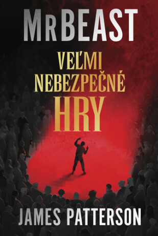Veľmi nebezpečné hry - James Patterson,MrBeast