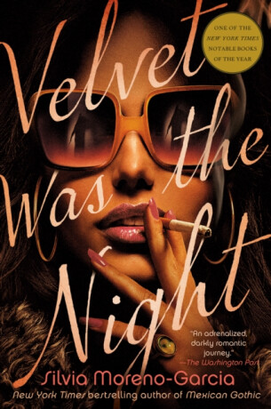 Velvet Was the Night - Silvia Moreno-Garciová
