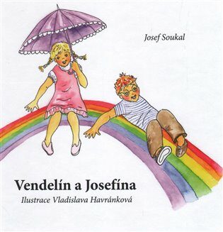 Vendelín a Josefína - Josef Soukal,Vladislava Havránková