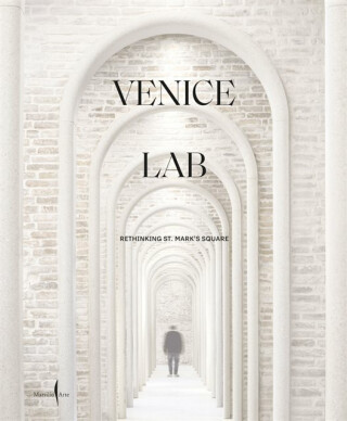 Venice Lab: Reconsidering St. Markâ€™s Square - 