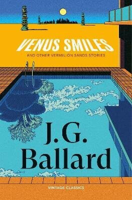 Venus Smiles (and Other Vermillion Sands Stories) - J.G. Ballard