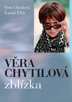 Věra Chytilová zblízka - Tomáš Pilát,Věra Chytilová