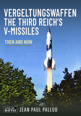 Vergeltungswaffen - The Third Reich's V-Missiles - Jean Paul Pallud