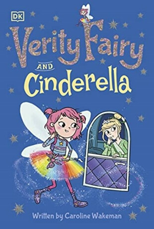 Verity Fairy: Cinderella - Caroline Wakeman