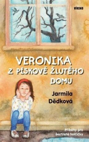 Veronika z pískově žlutého domu - Jarmila Dědková,Markéta Laštuvková
