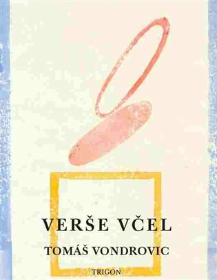 Verše včel - Tomáš Vondrovic,Jindřich Zeithamml