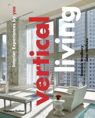 Vertical Living: Interior Experiences by yoo - Dominic Bradbury,John Hitchcox