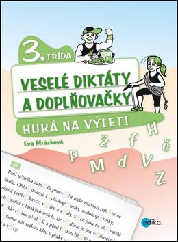 Veselé diktáty a doplňovačky - Hurá na výlet (3. třída) - Eva Mrázková
