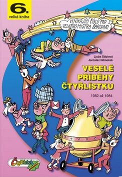 Veselé příběhy čtyřlístku z let 1982 - 1984 / 6. velká kniha - Ljuba Štíplová,Jaroslav Němeček