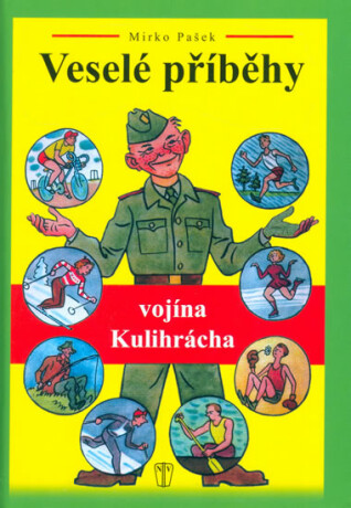 Veselé příběhy vojína Kulihracha - Mirko Pašek