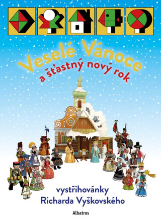 Veselé Vánoce a šťastný nový rok - Vystřihovánky Richarda Vyškovského - 