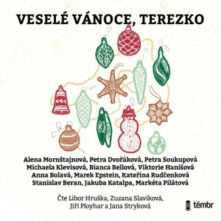 Veselé Vánoce, Terezko - Bianca Bellová,Markéta Pilátová,Marek Epstein,Jakuba Katalpa,Michaela Klevisová,Anna Bolavá,Kateřina Rudčenková,Alena Mornštajnová