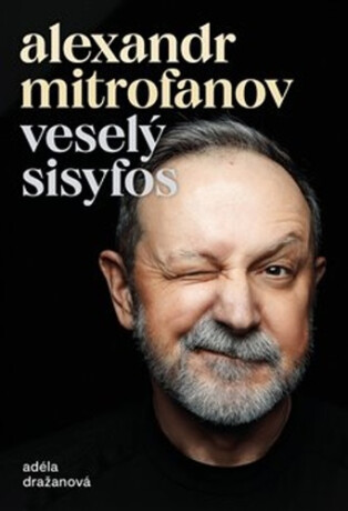 Veselý Sisyfos - Alexandr Mitrofanov,Adéla Dražanová