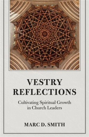 Vestry Reflections - Marc D. Smith