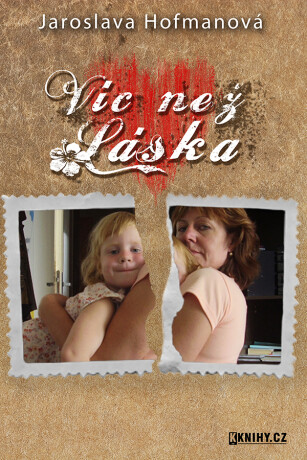 Víc než láska - Jaroslava Hofmanová