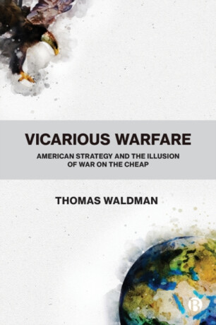 Vicarious Warfare - Thomas Waldman