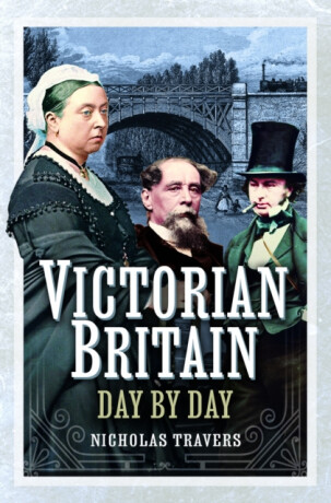 Victorian Britain Day by Day - Nicholas Travers