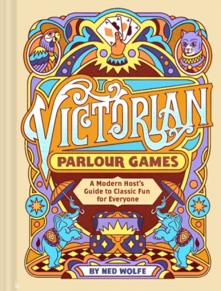Victorian Parlour Games - Chronicle Books,Ned Wolfe