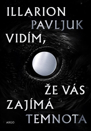 Vidím, že vás zajímá temnota - Illarion Pavljuk