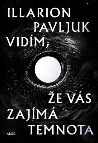 Vidím, že vás zajímá temnota - Illarion Pavljuk