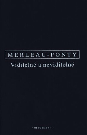 Viditelné a neviditelné - Maurice Merleau-Ponty