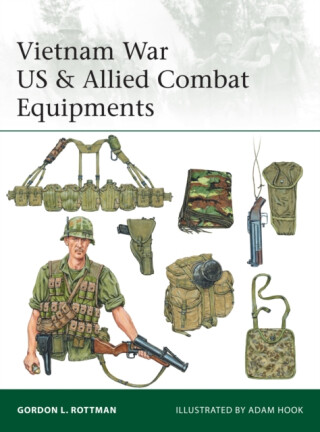 Vietnam War US & Allied Combat Equipments - Gordon L. Rottman