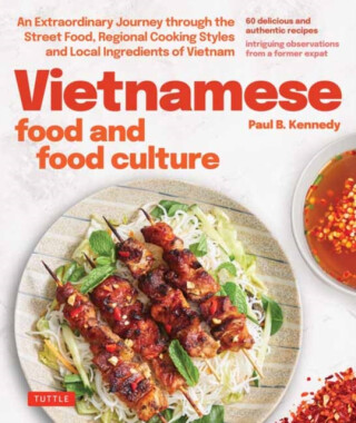 Vietnamese Food and Food Culture - Paul B. Kennedy