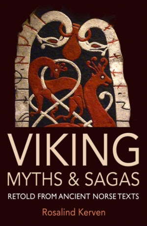 Viking Myths & Sagas - Rosalind Kerven