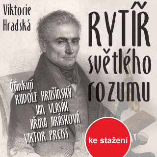 Viktorie Hradská: Rytíř světlého rozumu - Jan Vlasák, Svatopluk Beneš, Jiřina Jirásková, Hana Maciuchová, Jiří Holý, Viktor Preiss, Rudolf Hrušínský,