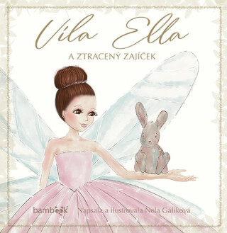 Víla Ella a ztracený zajíček - Nela Gáliková