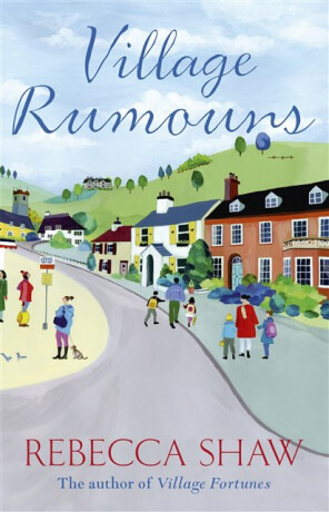Village Rumours - Rebecca Shaw