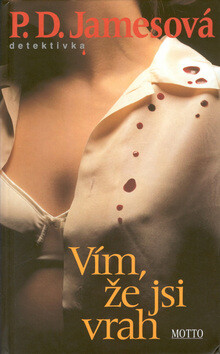Vím, že jsi vrah - Phylis Dorothy Jamesová