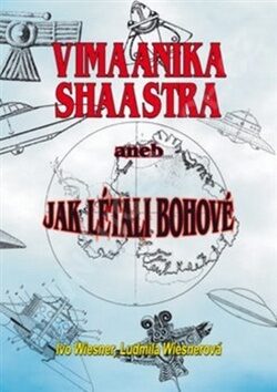 Vimaanika Shaastra aneb Jak létali bohové - Ivo Wiesner