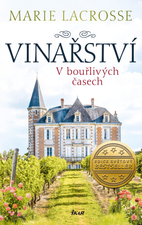 Vinařství: V bouřlivých časech - Marie Lacrosse