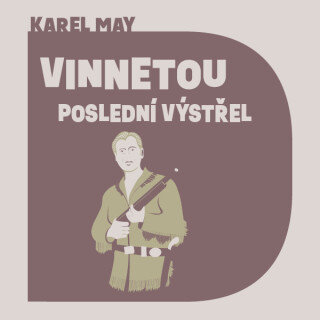 Vinnetou  - Poslední výstřel - Karel May