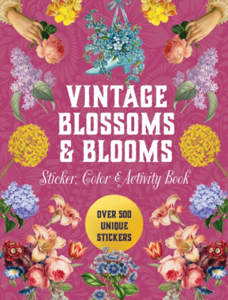 Vintage Blossoms and Blooms Sticker, Color & Activity Book - Editors of Chartwell Books