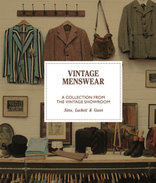 Vintage Menswear mini - Douglas Gunn,Roy Luckett,Josh Sims