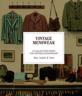 Vintage Menswear - Douglas Gunn,Roy Luckett,Josh Sims