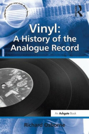 Vinyl: A History of the Analogue Record - Richard Osborne