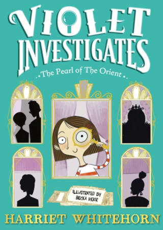 Violet and the Pearl of the Orient - Harriet Whitehorn
