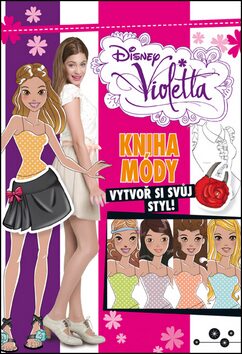 Violetta - Kniha módy - Vytvoř si svůj styl! - Walt Disney