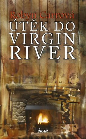 Virgin River 2: Útěk do Virgin River - Robyn Carrová