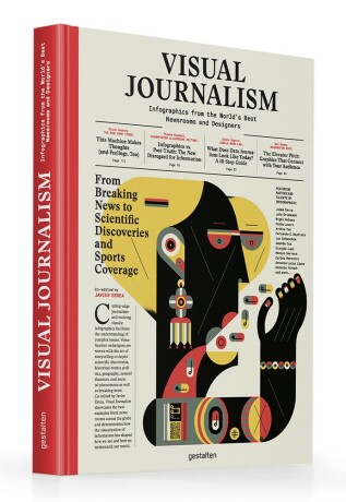 Visual Journalism: Infographics from the World’s Best Newsrooms and Designers - 