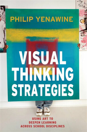 Visual Thinking Strategies - Philip Yenawine