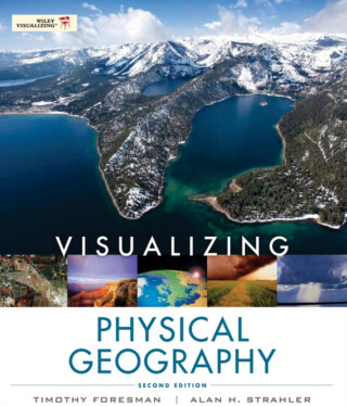 Visualizing Physical Geography - Alan H.  Strahler,Timothy Foresman