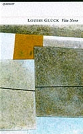 Vita Nova - Gluck Louise