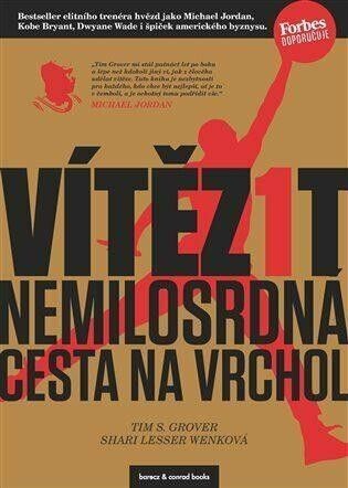 Vítězit - Nemilosrdná cesta na vrchol - Tim S.  Grover,Shari Lesser Wenková