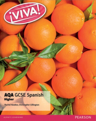 Viva! AQA GCSE Spanish Higher Student Book - Christopher Lillington,Rachel Hawkes